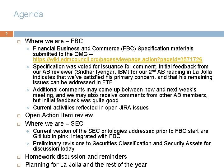 Agenda 2 Where we are – FBC v v Open Action Item review Where