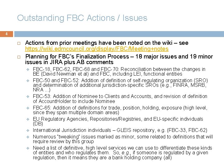 Outstanding FBC Actions / Issues 4 Actions from prior meetings have been noted on