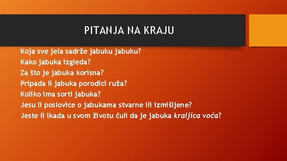 PITANJA NA KRAJU Koja sve jela sadrže jabuku? Kako jabuka izgleda? Za što je