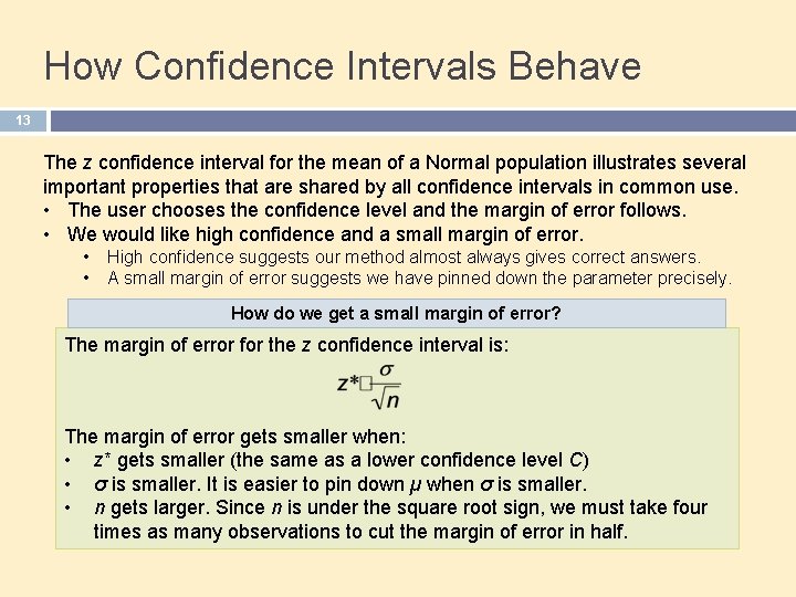 How Confidence Intervals Behave 13 The z confidence interval for the mean of a How Confidence Intervals Behave 13 The z confidence interval for the mean of a