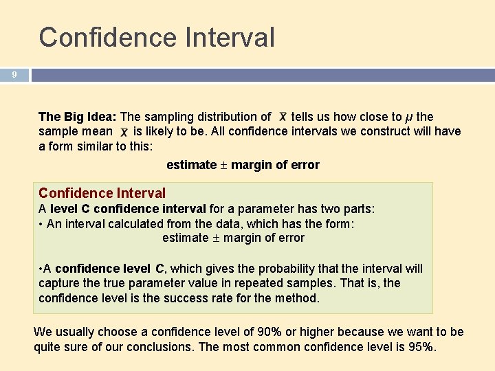 Confidence Interval 9 The Big Idea: The sampling distribution of tells us how close Confidence Interval 9 The Big Idea: The sampling distribution of tells us how close