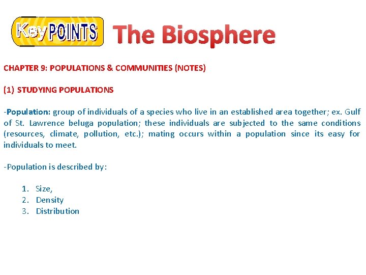 The Biosphere CHAPTER 9: POPULATIONS & COMMUNITIES (NOTES) (1) STUDYING POPULATIONS -Population: group of