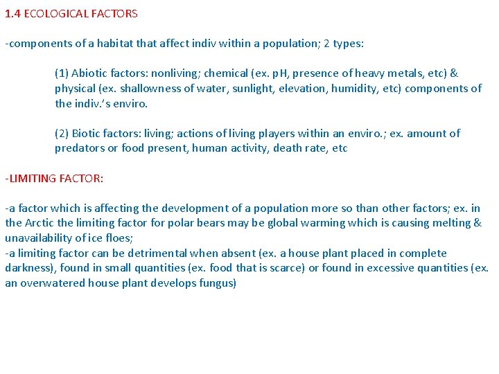 1. 4 ECOLOGICAL FACTORS -components of a habitat that affect indiv within a population;