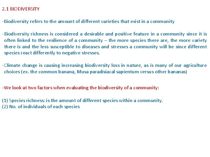 2. 1 BIODIVERSITY -Biodiversity refers to the amount of different varieties that exist in