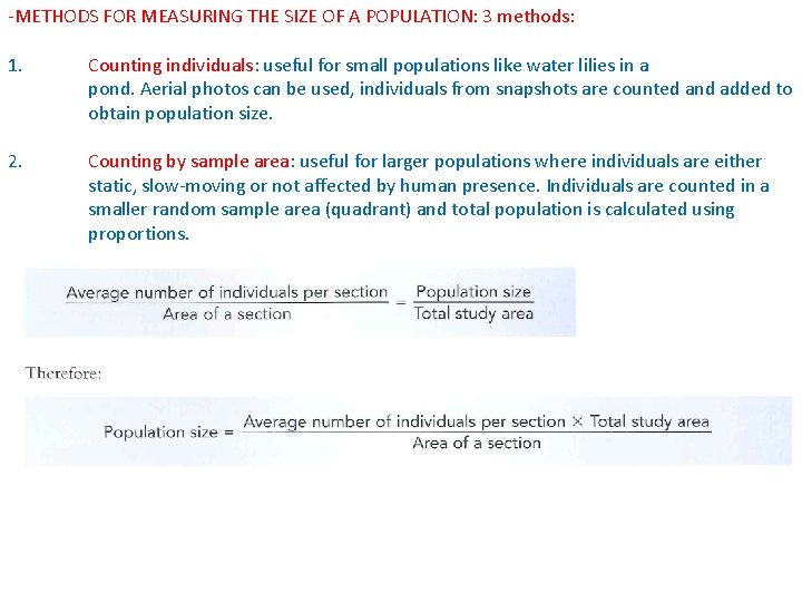 -METHODS FOR MEASURING THE SIZE OF A POPULATION: 3 methods: 1. Counting individuals: useful