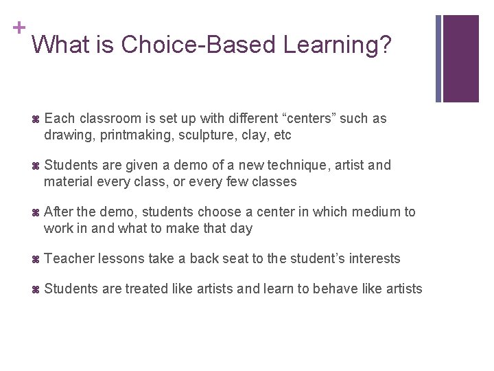 + What is Choice-Based Learning? Each classroom is set up with different “centers” such