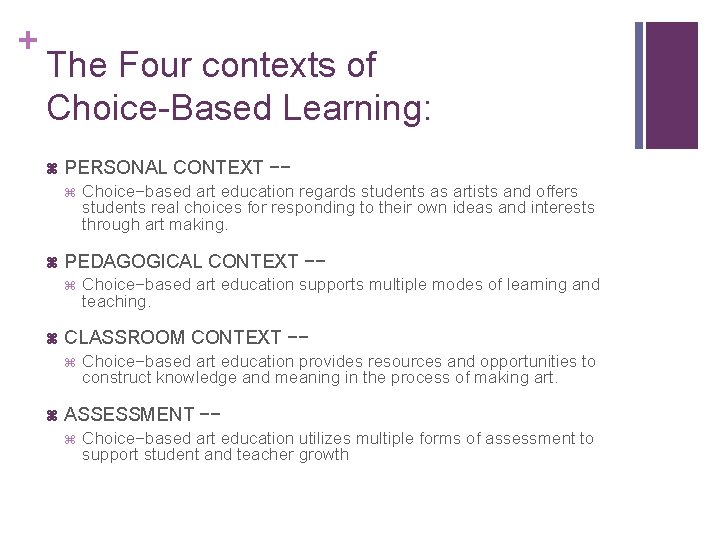 + The Four contexts of Choice-Based Learning: PERSONAL CONTEXT −− PEDAGOGICAL CONTEXT −− Choice−based