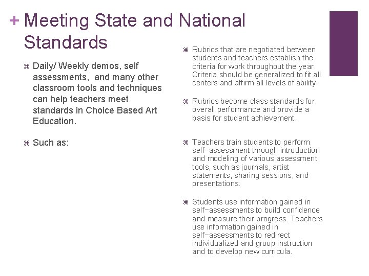 + Meeting State and National Standards Rubrics that are negotiated between Daily/ Weekly demos,