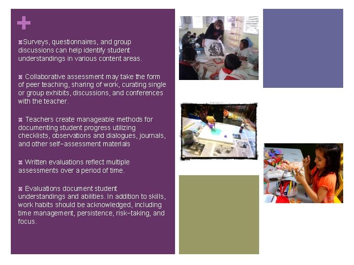 + Surveys, questionnaires, and group discussions can help identify student understandings in various content