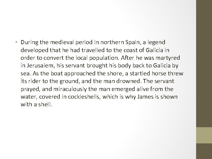  • During the medieval period in northern Spain, a legend developed that he