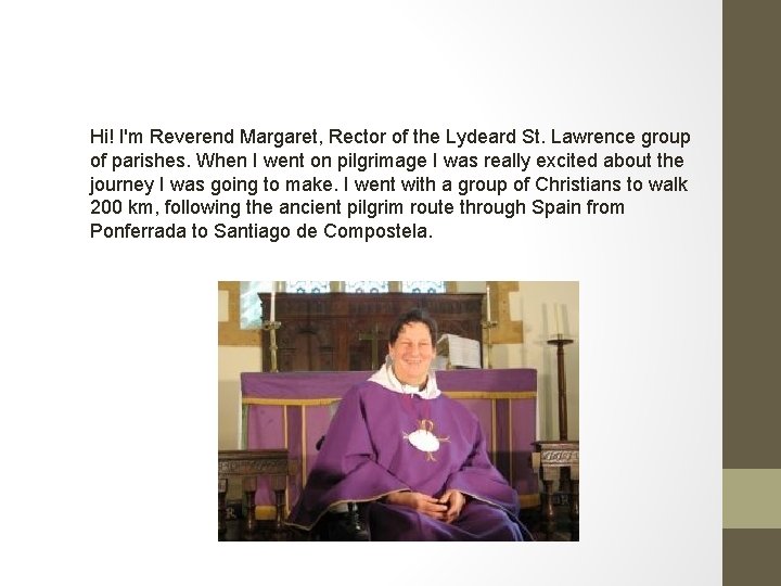 Hi! I'm Reverend Margaret, Rector of the Lydeard St. Lawrence group of parishes. When