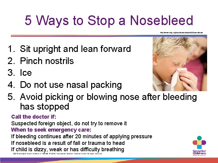 5 Ways to Stop a Nosebleed http: //www. hog. org/handbook/article/3/33/nosebleeds 1. 2. 3. 4.