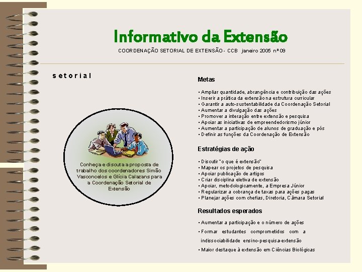 Informativo da Extensão COORDENAÇÃO SETORIAL DE EXTENSÃO - CCB janeiro 2005 nº 09 setorial