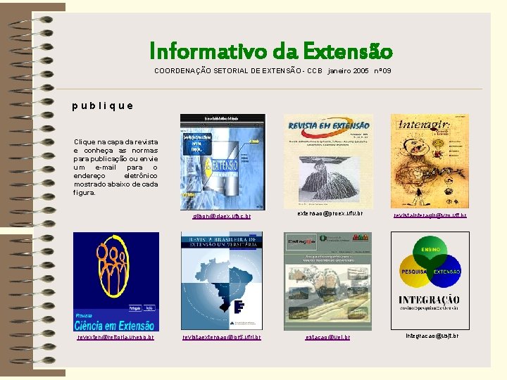 Informativo da Extensão COORDENAÇÃO SETORIAL DE EXTENSÃO - CCB janeiro 2005 nº 09 publique