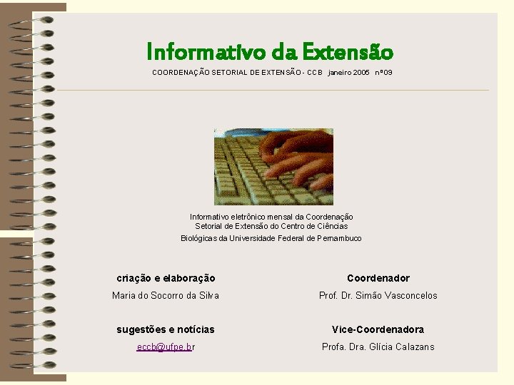 Informativo da Extensão COORDENAÇÃO SETORIAL DE EXTENSÃO - CCB janeiro 2005 nº 09 Informativo