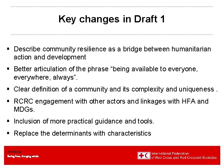 Key changes in Draft 1 § Describe community resilience as a bridge between humanitarian