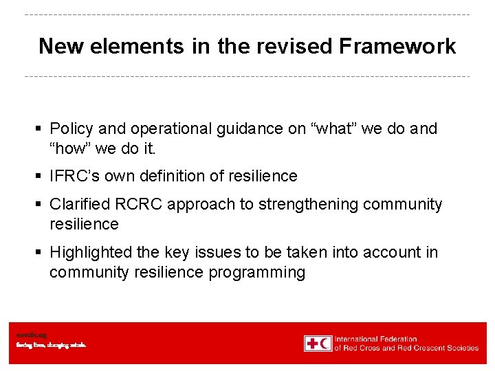 New elements in the revised Framework § Policy and operational guidance on “what” we
