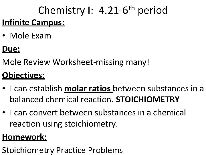 Chemistry I: 4. 21 -6 th period Infinite Campus: • Mole Exam Due: Mole