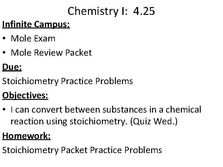 Chemistry I: 4. 25 Infinite Campus: • Mole Exam • Mole Review Packet Due: