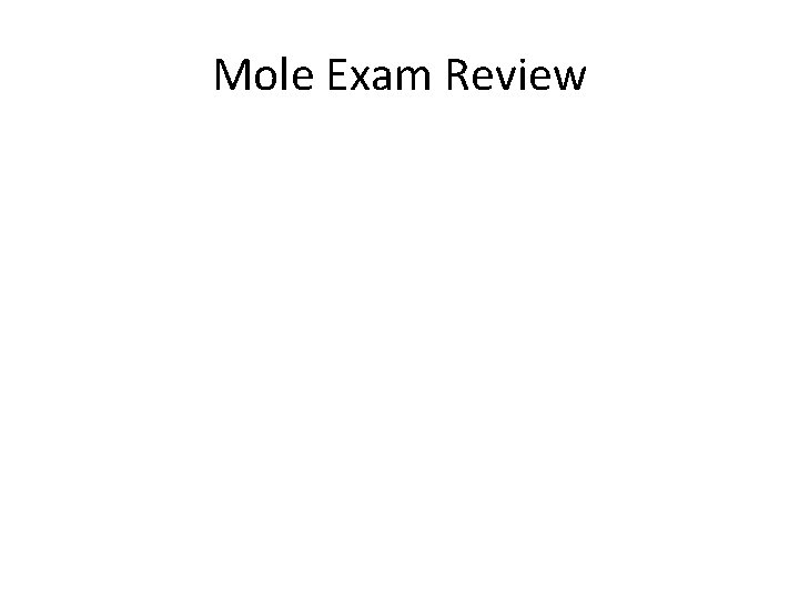 Mole Exam Review 