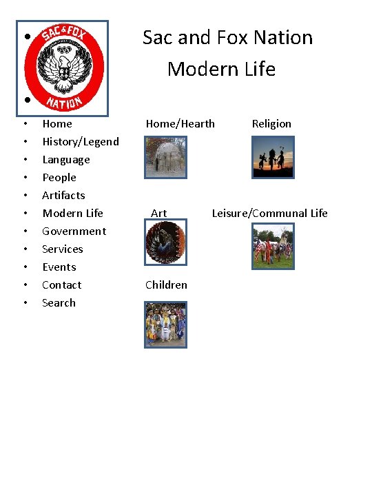 Tribe Home HistoryLegend Language People Artifacts Modern Life