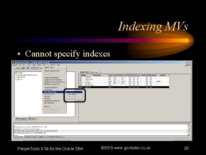 Indexing MVs • Cannot specify indexes People. Tools 8. 54 for the Oracle DBA