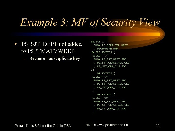 Example 3: MV of Security View • PS_SJT_DEPT not added to PSPTMATVWDEP – Because