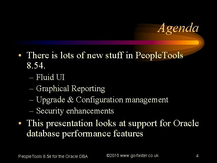 Agenda • There is lots of new stuff in People. Tools 8. 54. –