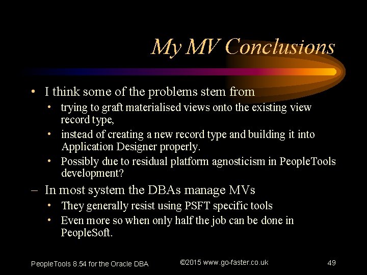 My MV Conclusions • I think some of the problems stem from • trying