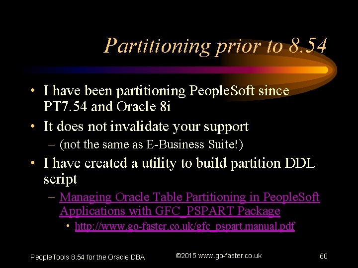 Partitioning prior to 8. 54 • I have been partitioning People. Soft since PT