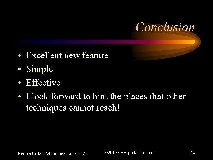 Conclusion • • Excellent new feature Simple Effective I look forward to hint the