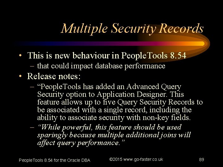 Multiple Security Records • This is new behaviour in People. Tools 8. 54 –