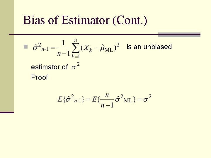 Bias of Estimator (Cont. ) is an unbiased n estimator of Proof 