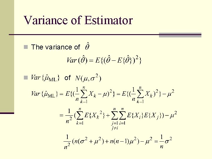 Variance of Estimator n The variance of n of 