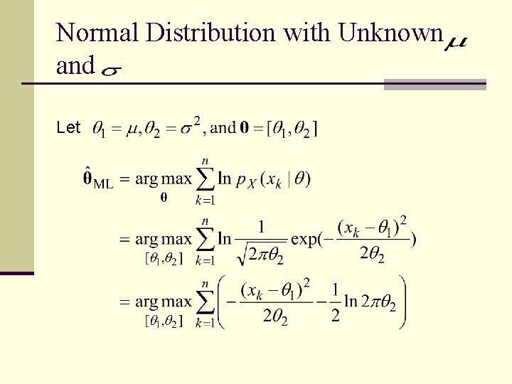 Normal Distribution with Unknown and Let 