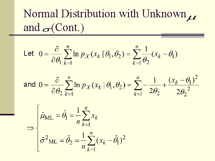 Normal Distribution with Unknown and (Cont. ) Let and 