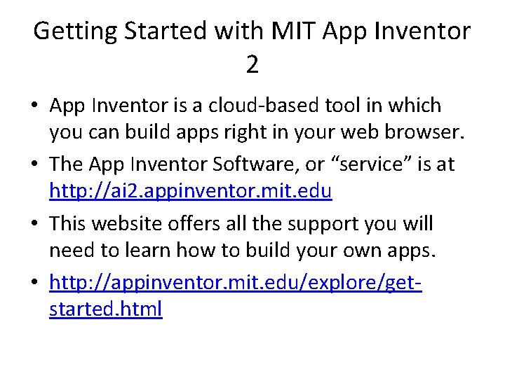 Getting Started with MIT App Inventor 2 • App Inventor is a cloud-based tool
