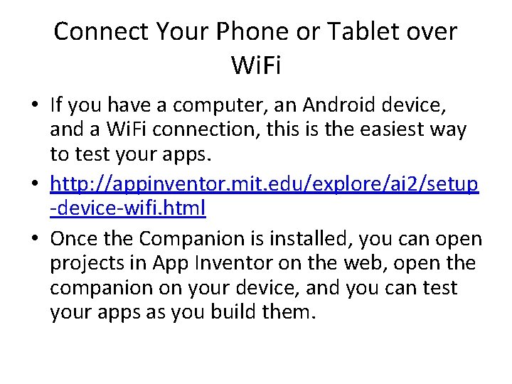 Connect Your Phone or Tablet over Wi. Fi • If you have a computer,