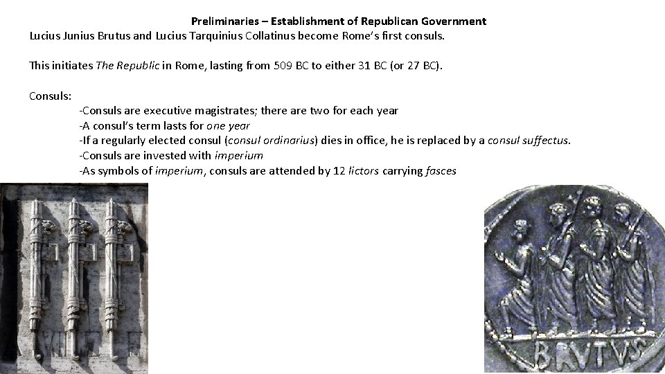 Preliminaries – Establishment of Republican Government Lucius Junius Brutus and Lucius Tarquinius Collatinus become