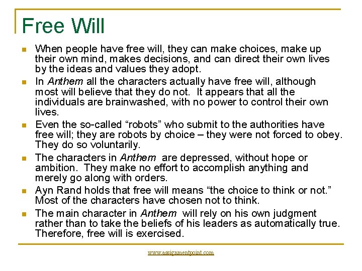 Free Will n n n When people have free will, they can make choices,