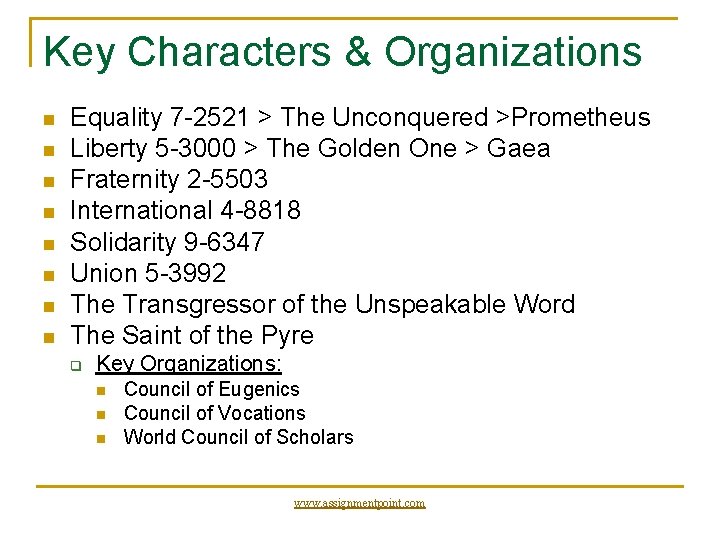 Key Characters & Organizations n n n n Equality 7 -2521 > The Unconquered