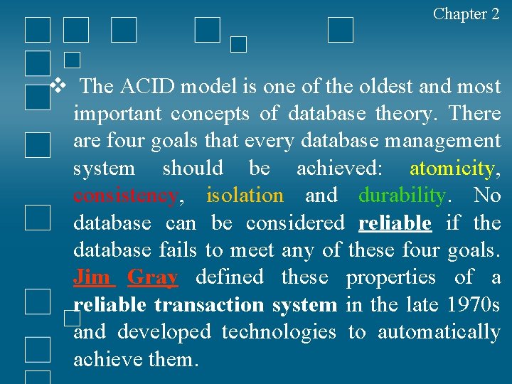 Chapter 2 v The ACID model is one of the oldest and most important