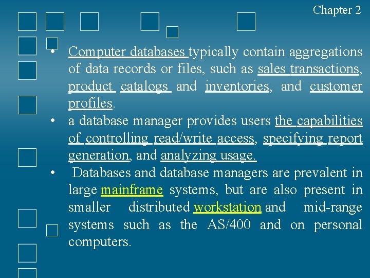 Chapter 2 • Computer databases typically contain aggregations of data records or files, such