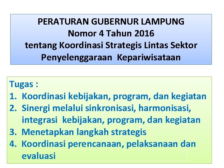 PERATURAN GUBERNUR LAMPUNG Nomor 4 Tahun 2016 tentang Koordinasi Strategis Lintas Sektor Penyelenggaraan Kepariwisataan