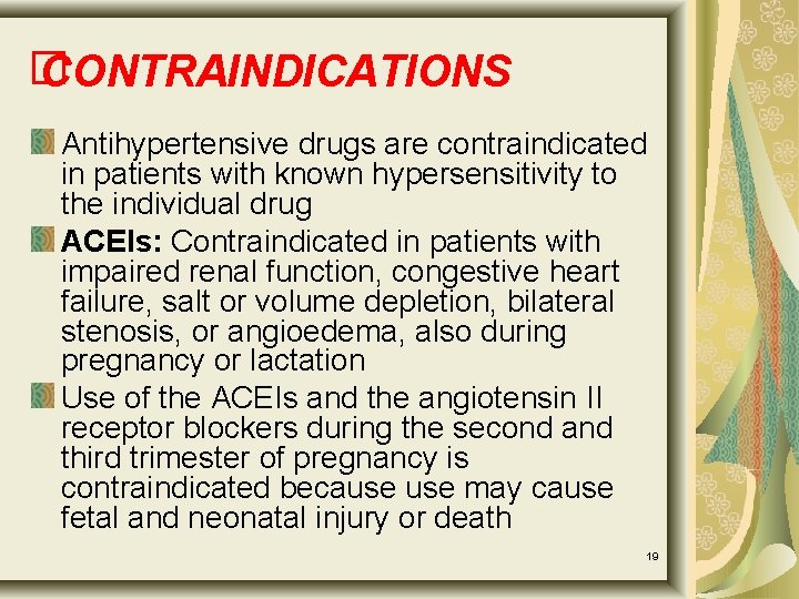 � CONTRAINDICATIONS Antihypertensive drugs are contraindicated in patients with known hypersensitivity to the individual