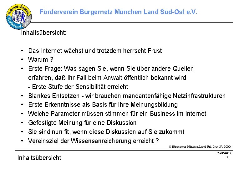Förderverein Bürgernetz München Land Süd-Ost e. V. Inhaltsübersicht: • Das Internet wächst und trotzdem