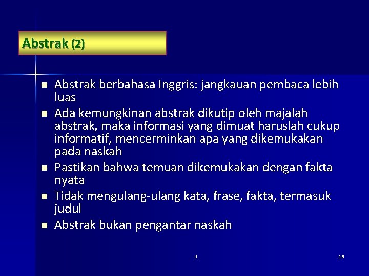 Abstrak (2) n n n Abstrak berbahasa Inggris: jangkauan pembaca lebih luas Ada kemungkinan