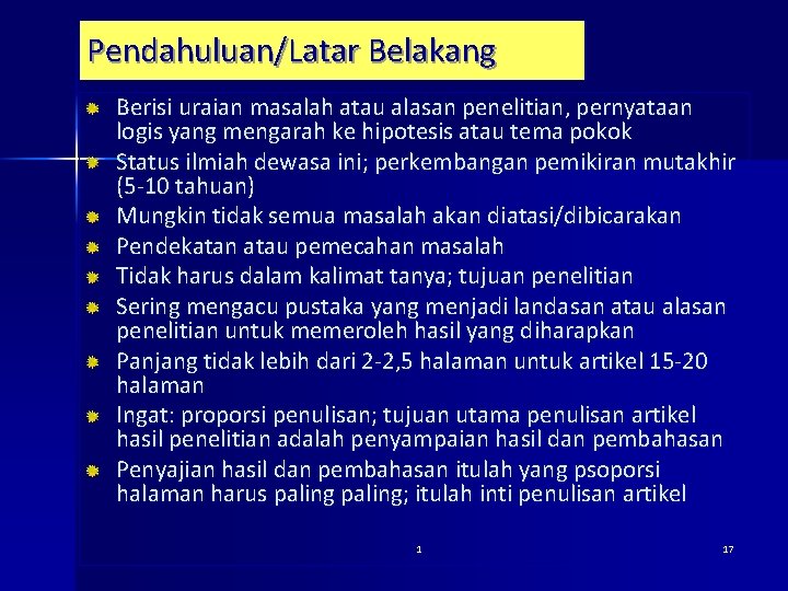 Pendahuluan/Latar Belakang Berisi uraian masalah atau alasan penelitian, pernyataan logis yang mengarah ke hipotesis