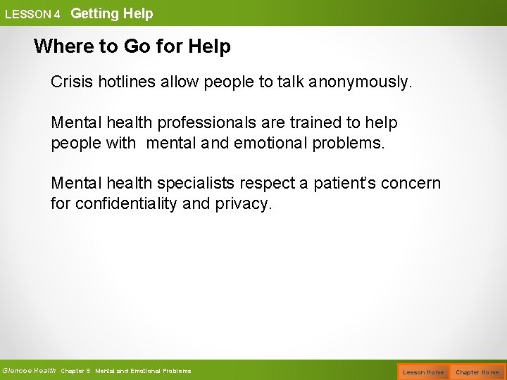 LESSON 4 Getting Help Where to Go for Help Crisis hotlines allow people to