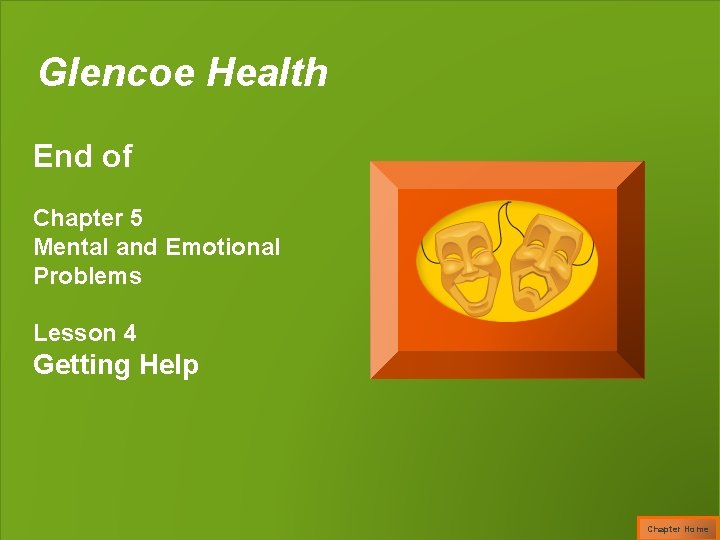 Glencoe Health End of Chapter 5 Mental and Emotional Problems Lesson 4 Getting Help